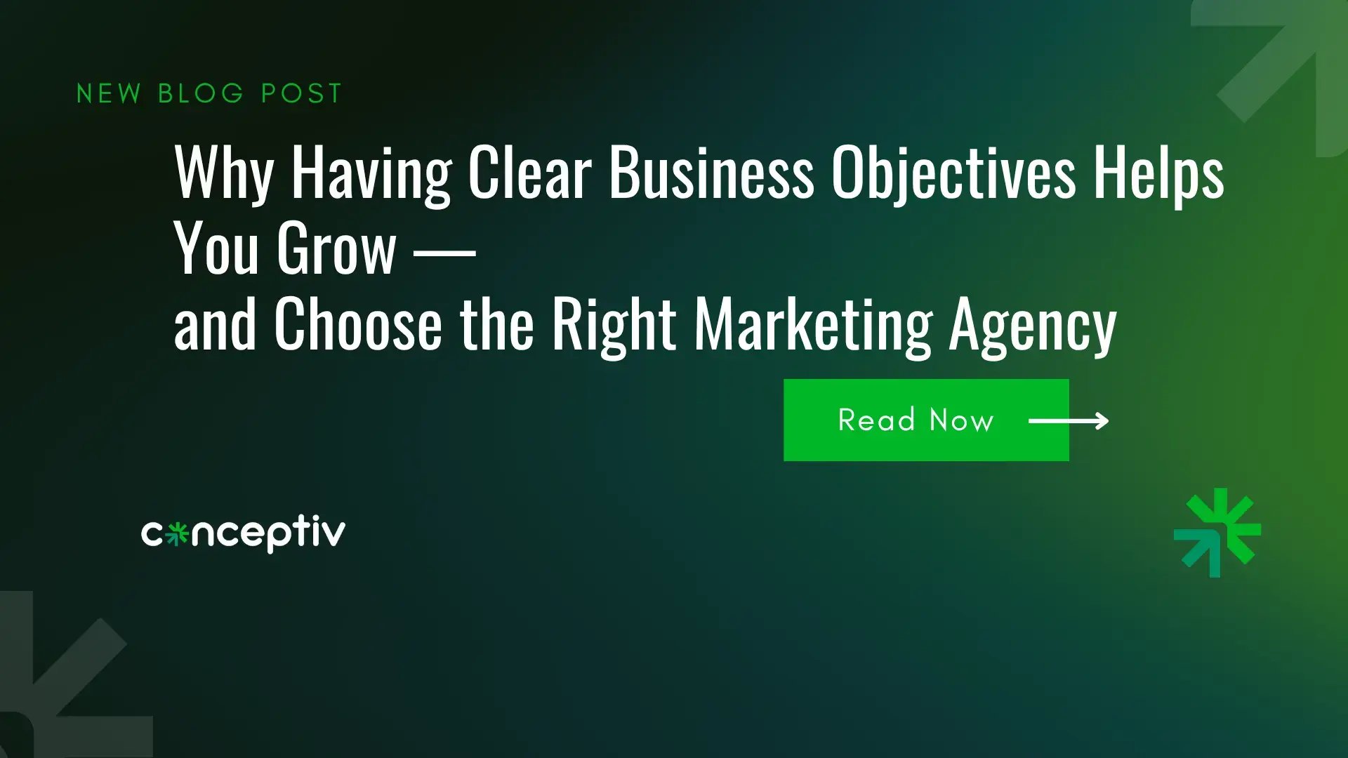 Why Having Clear Business Objectives Helps You Grow — and Choose the Right Marketing Agency